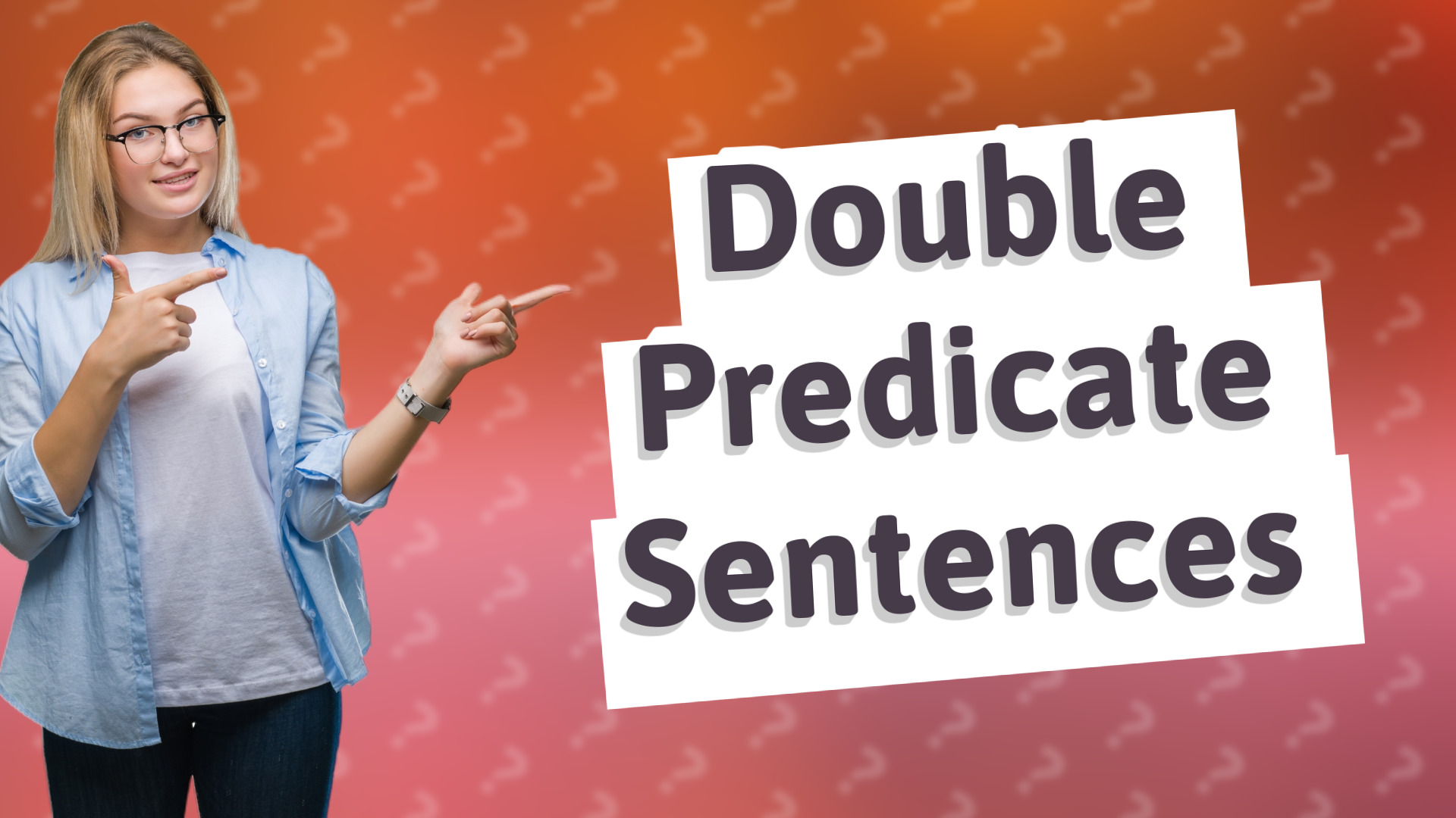 Double Predicate Sentences