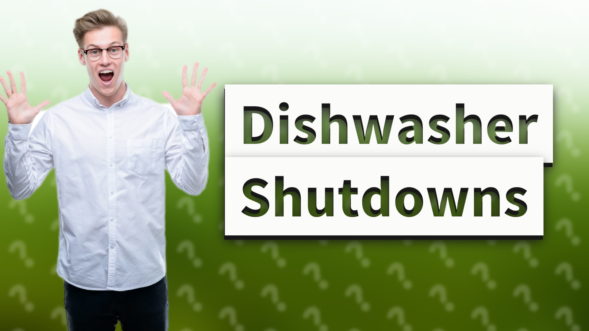 Dishwasher Shutdowns