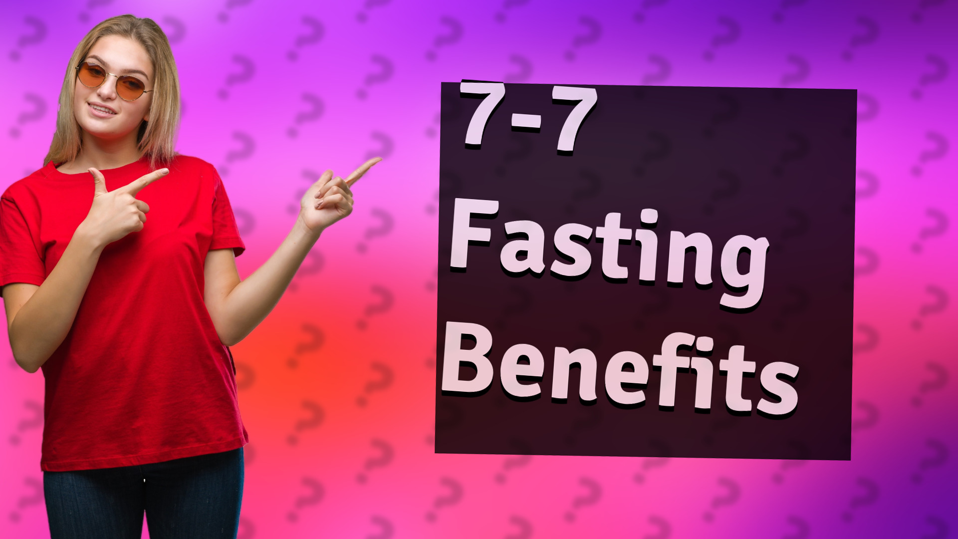 7-7 Fasting Benefits