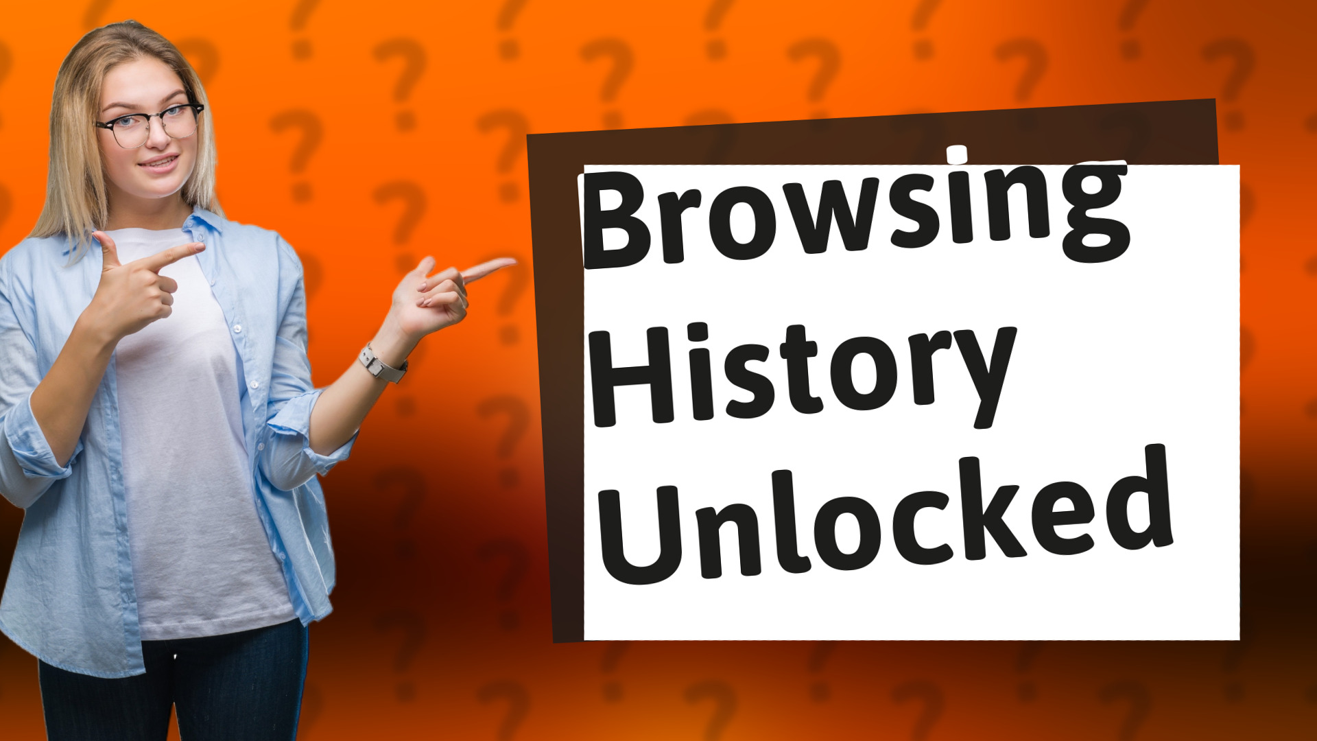 Browsing History Unlocked