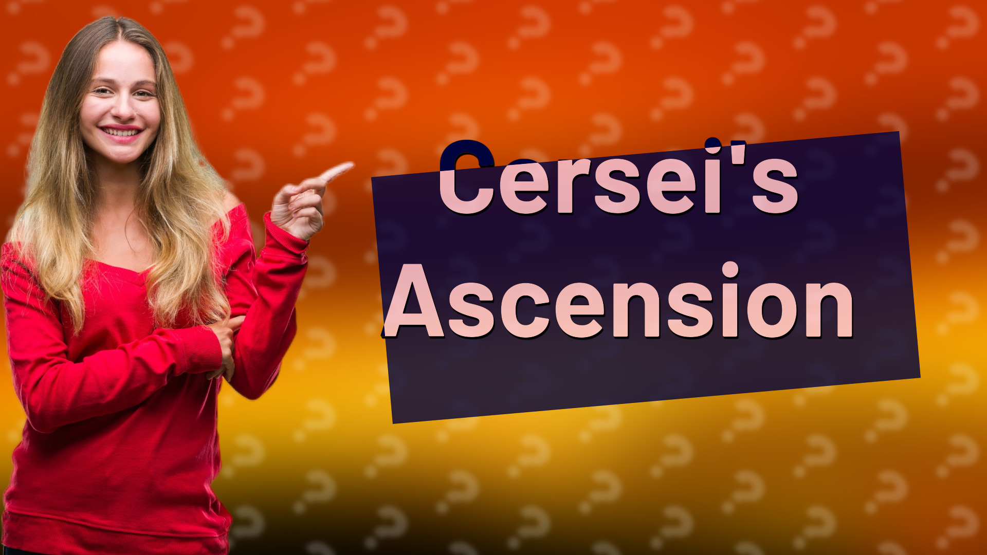 Cersei's Ascension