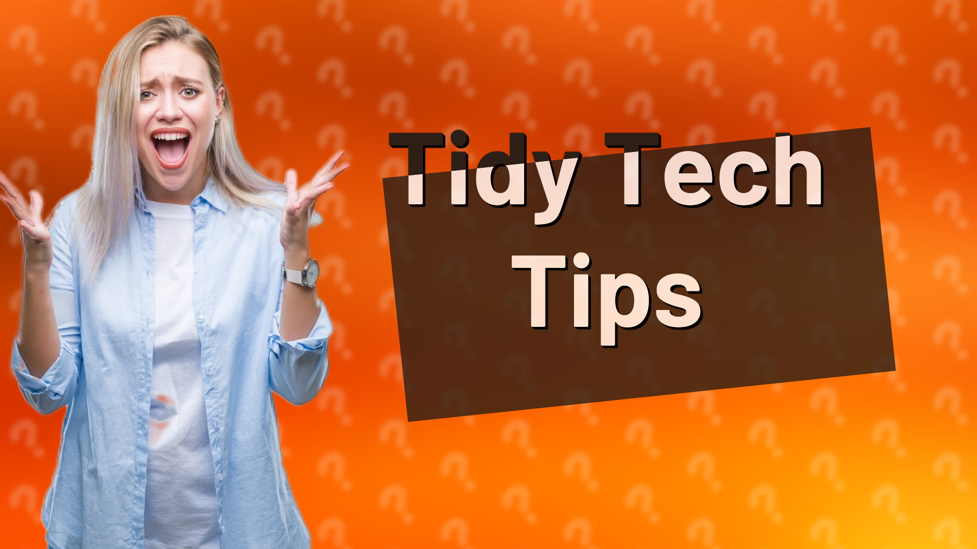 Tidy Tech Tips
