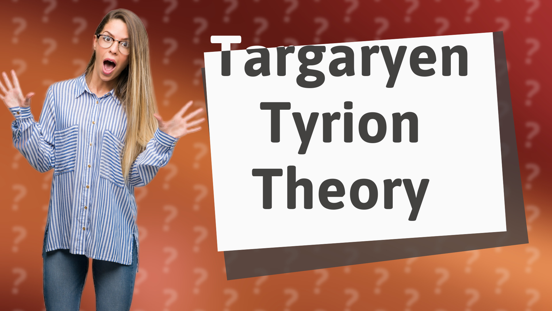 Targaryen Tyrion Theory