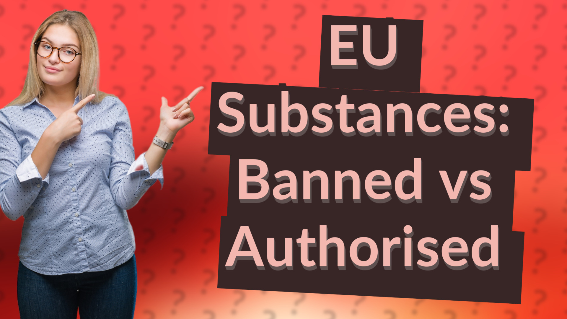 EU Substances: Banned vs Authorised