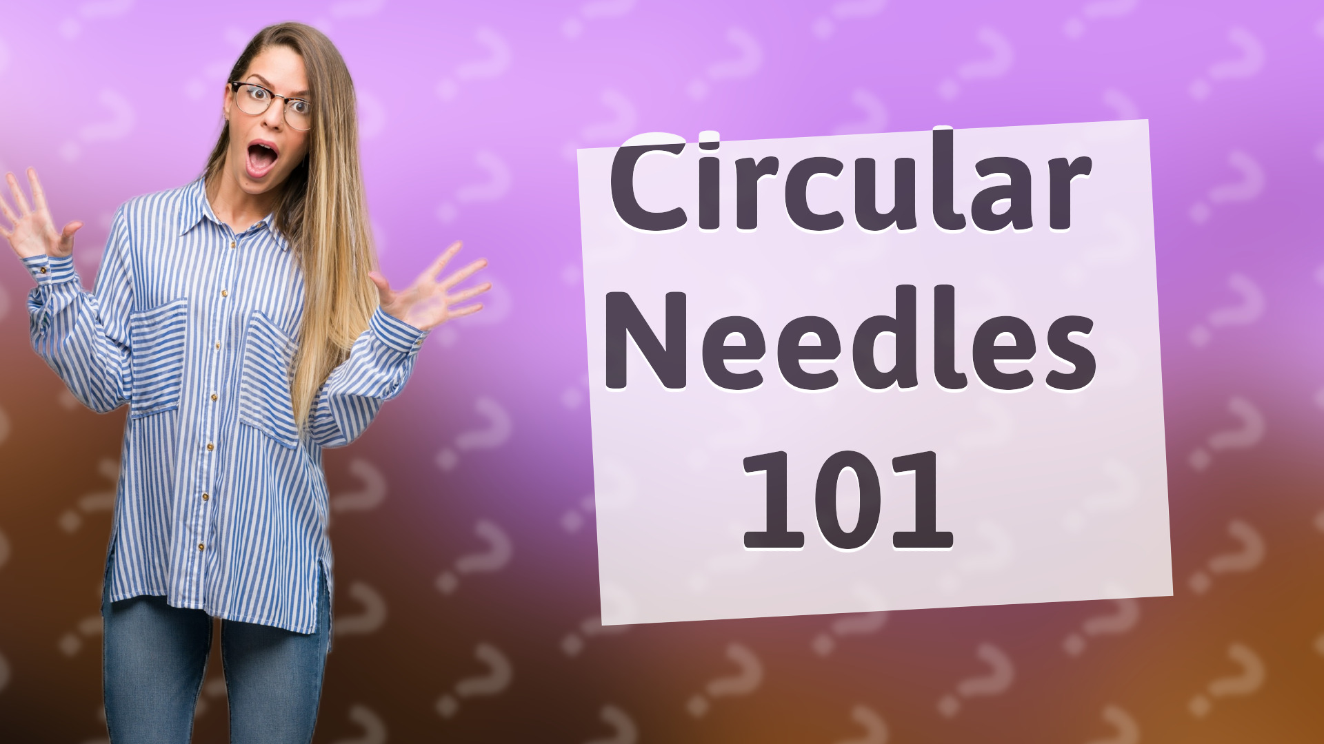 Circular Needles 101