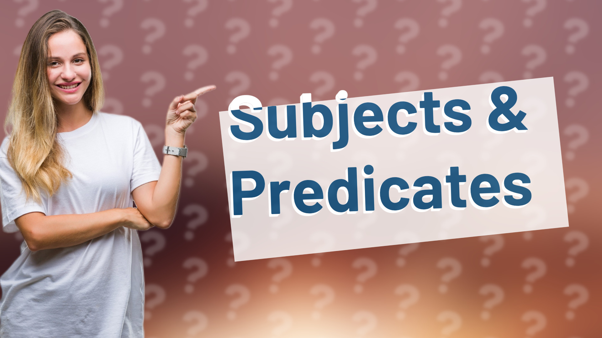 Subjects & Predicates