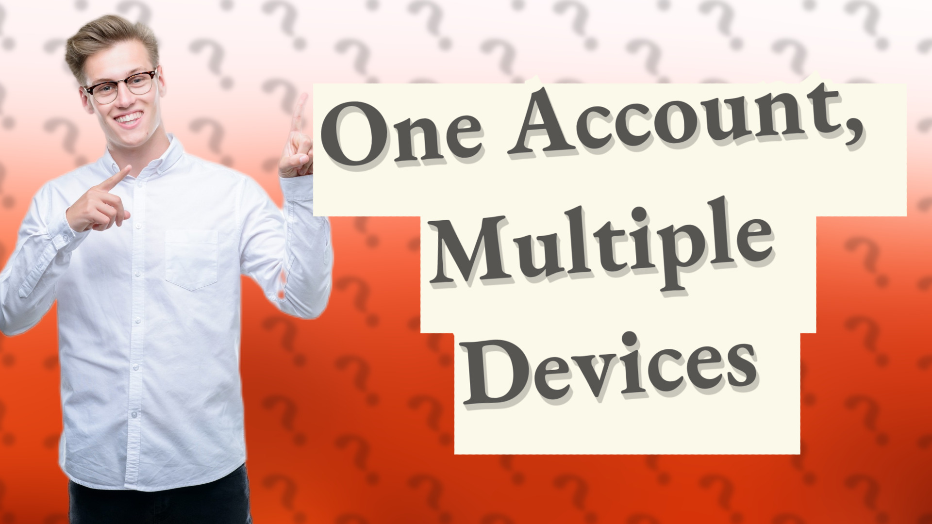 One Account, Multiple Devices