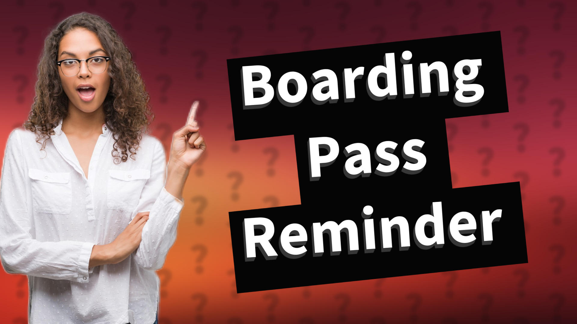Boarding Pass Reminder