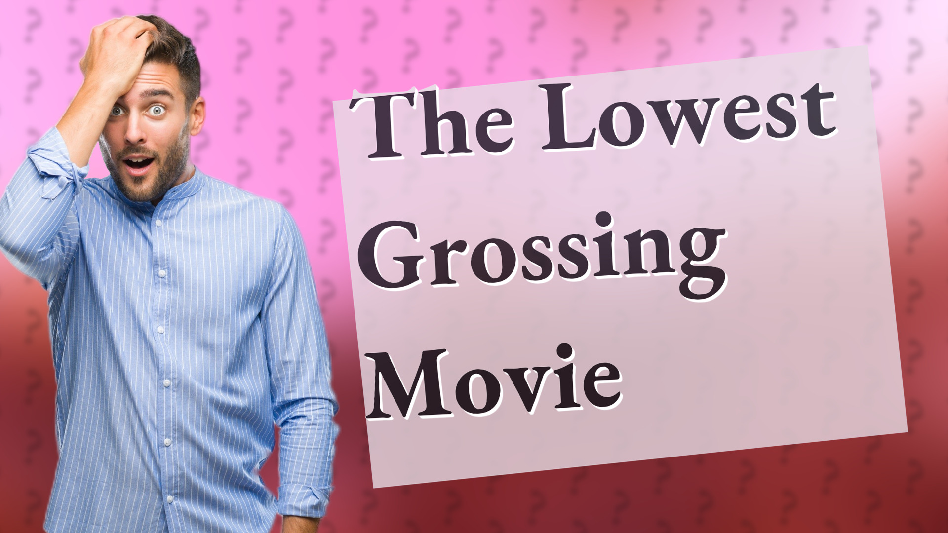 The Lowest Grossing Movie