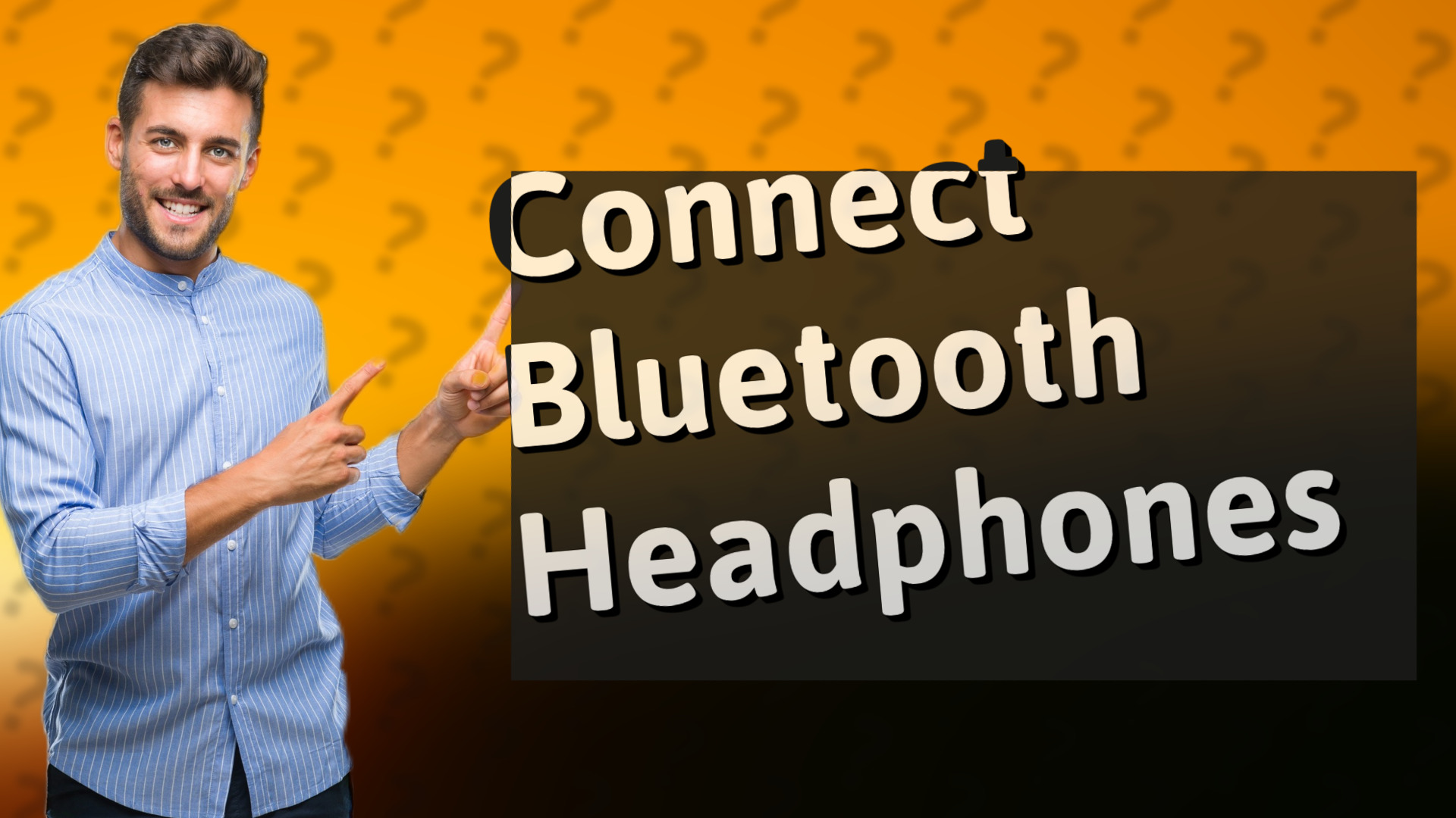 Connect Bluetooth Headphones