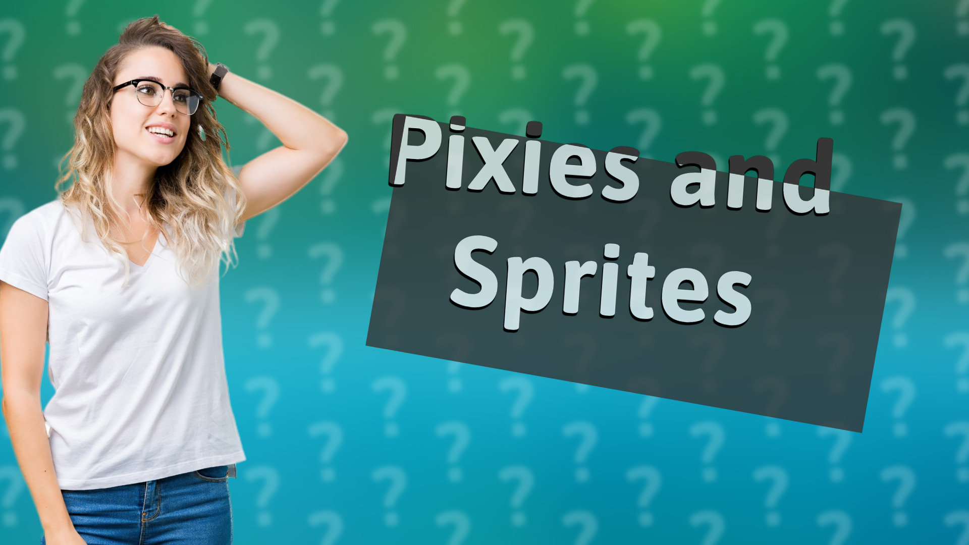 Pixies and Sprites