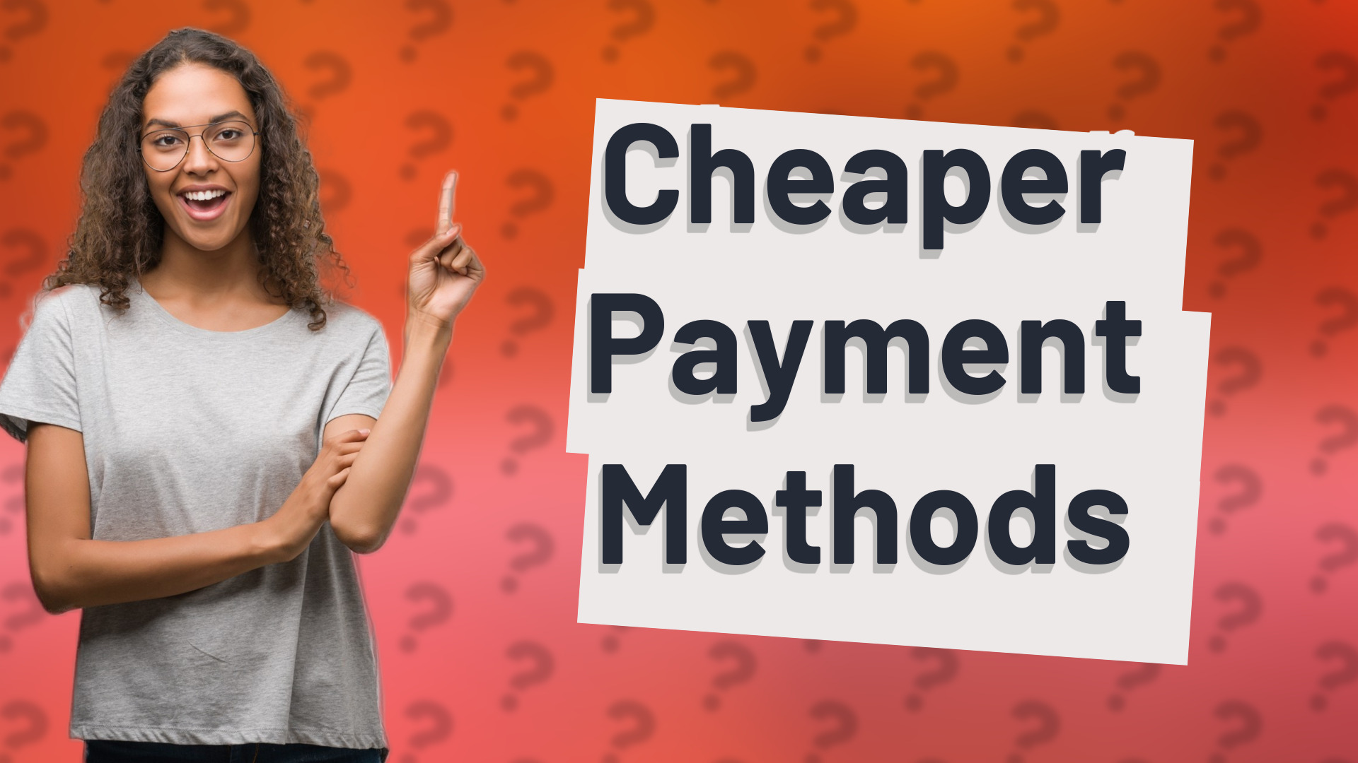 Cheaper Payment Methods