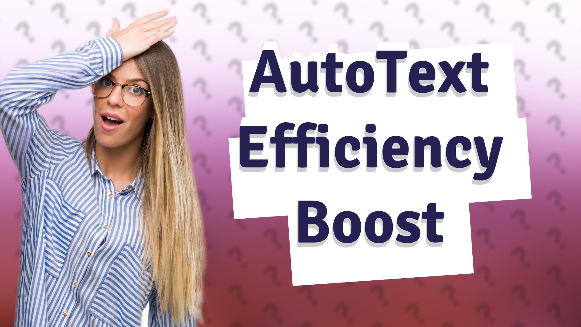 AutoText Efficiency Boost