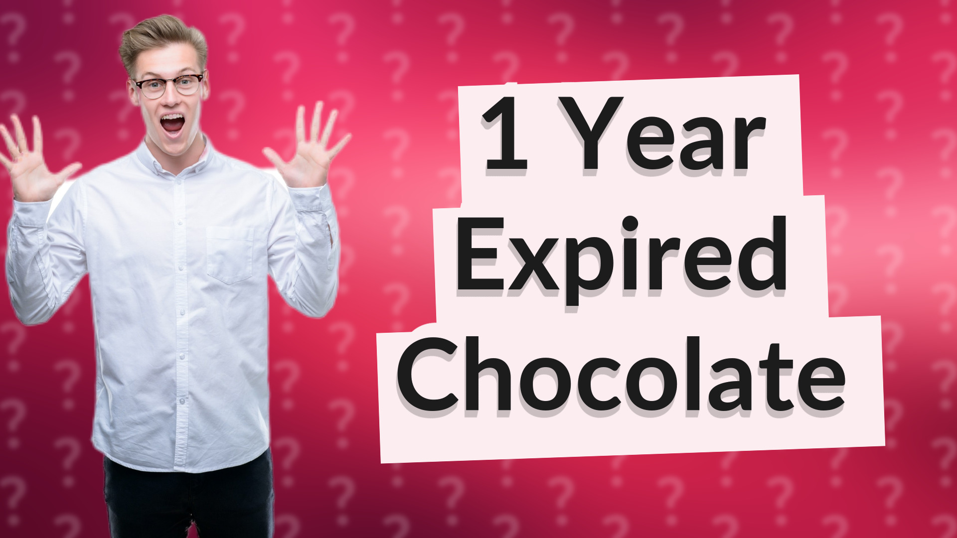 1 Year Expired Chocolate
