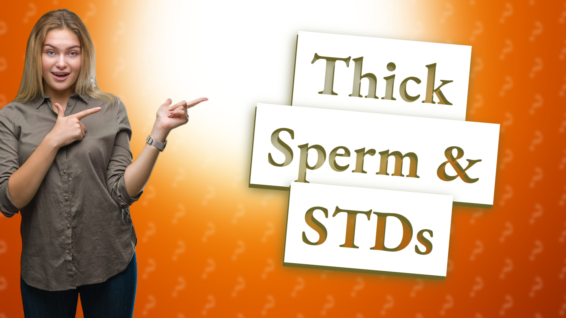 Thick Sperm & STDs