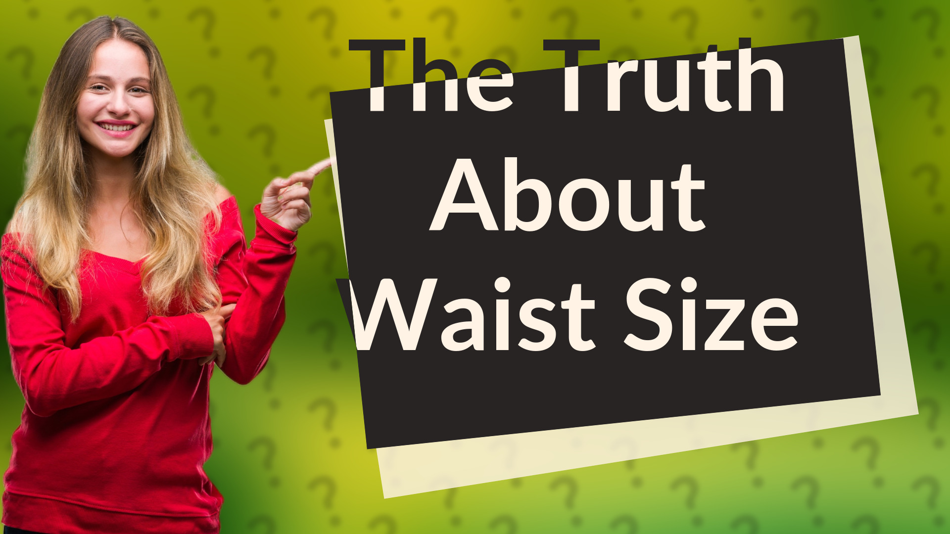 The Truth About Waist Size