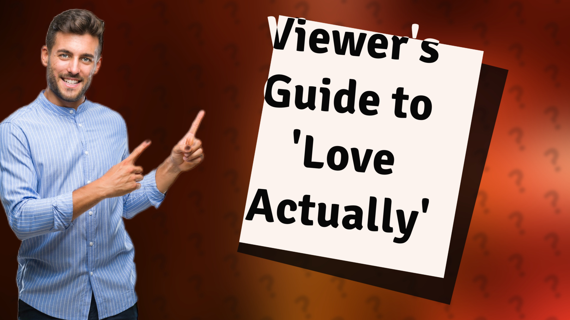 Viewer's Guide to 'Love Actually'