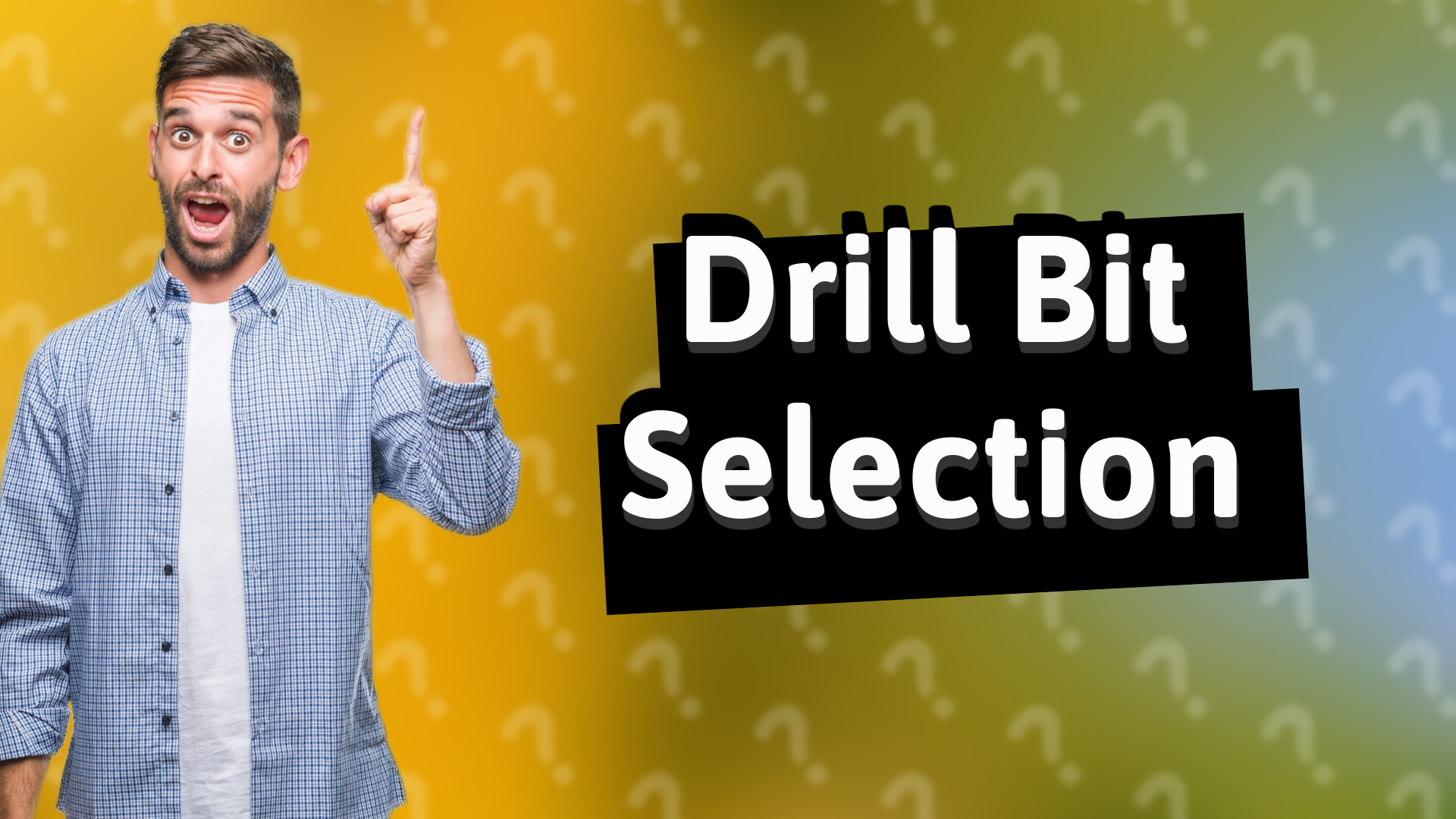Drill Bit Selection