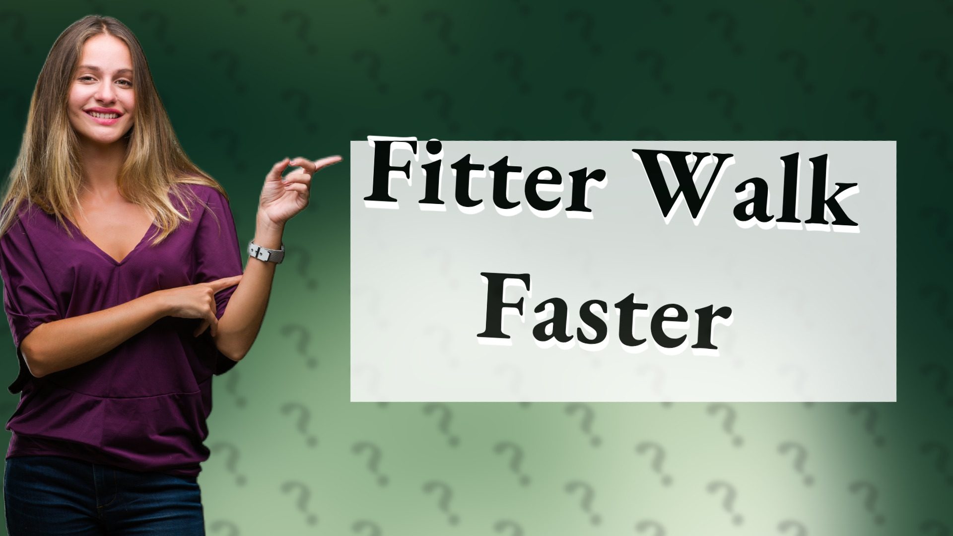 Fitter Walk Faster