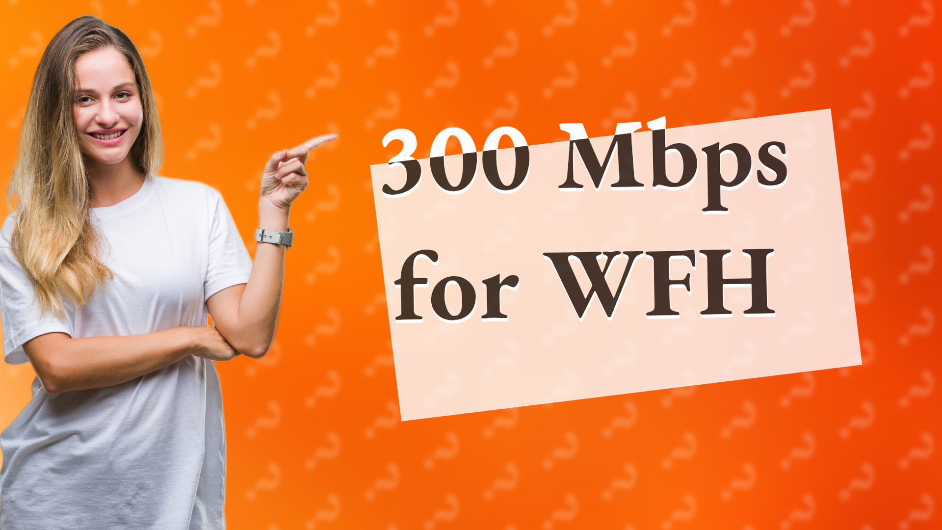 300 Mbps for WFH