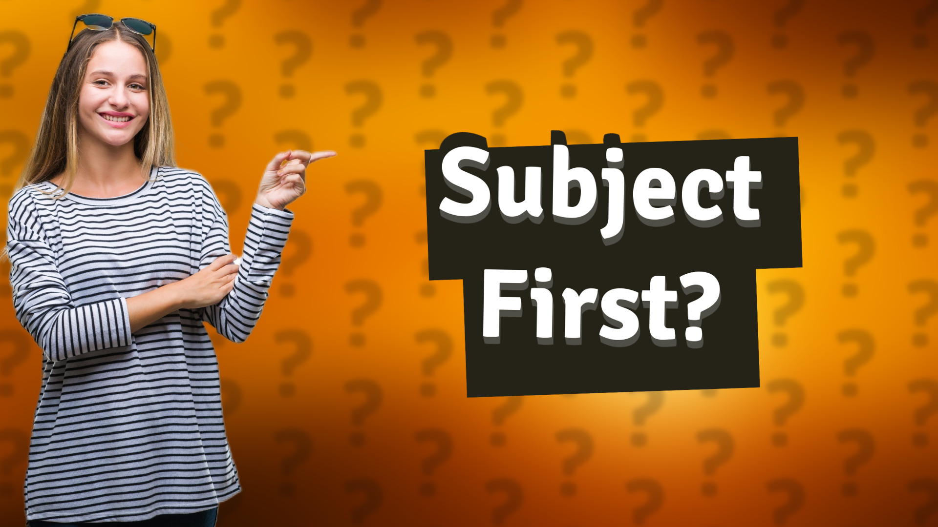 Subject First?