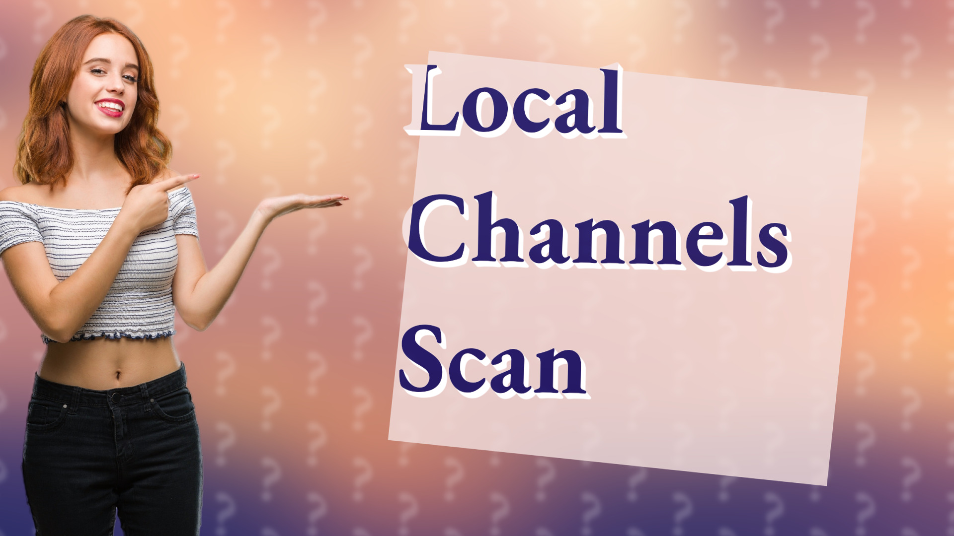 Local Channels Scan