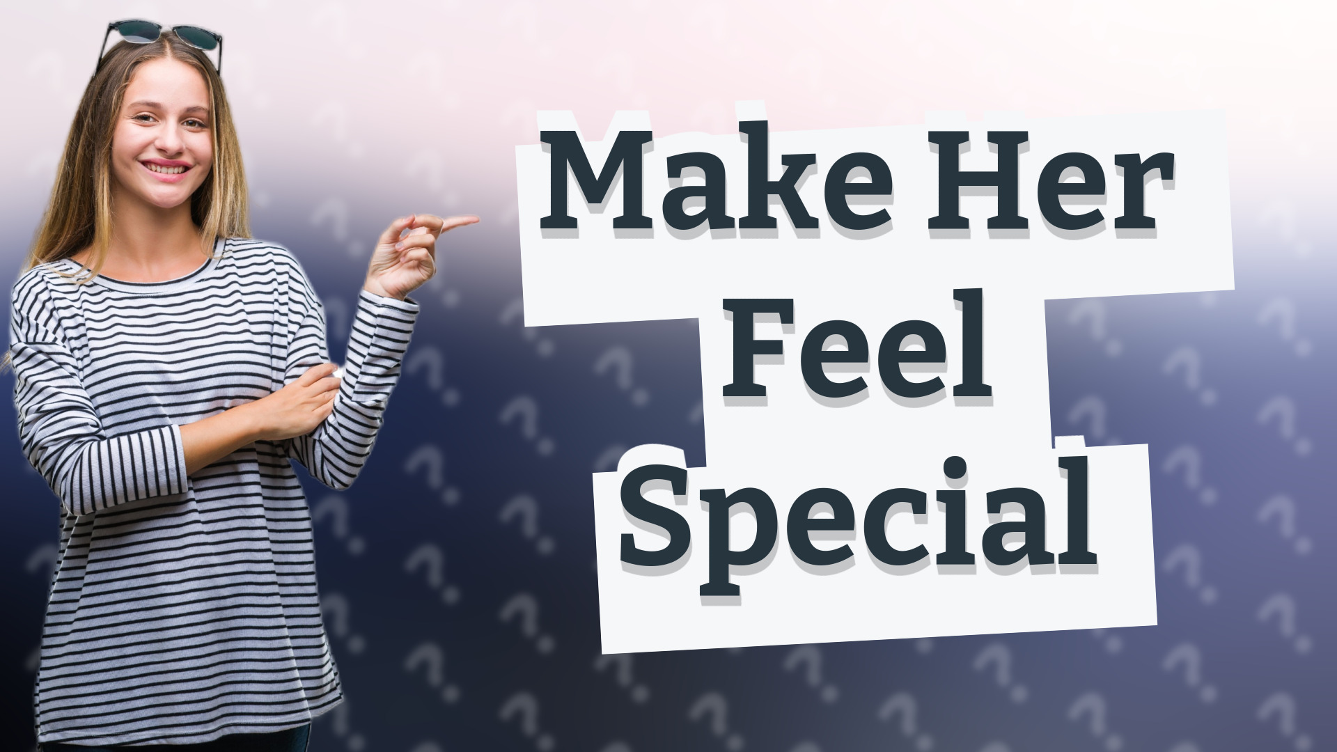 Make Her Feel Special