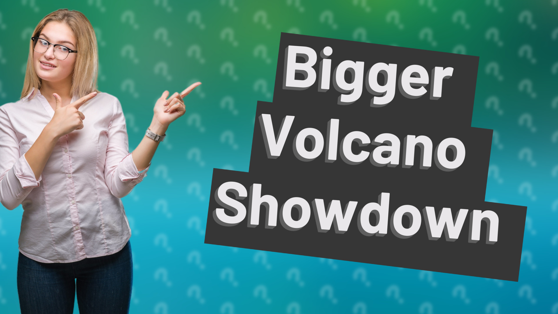 Bigger Volcano Showdown