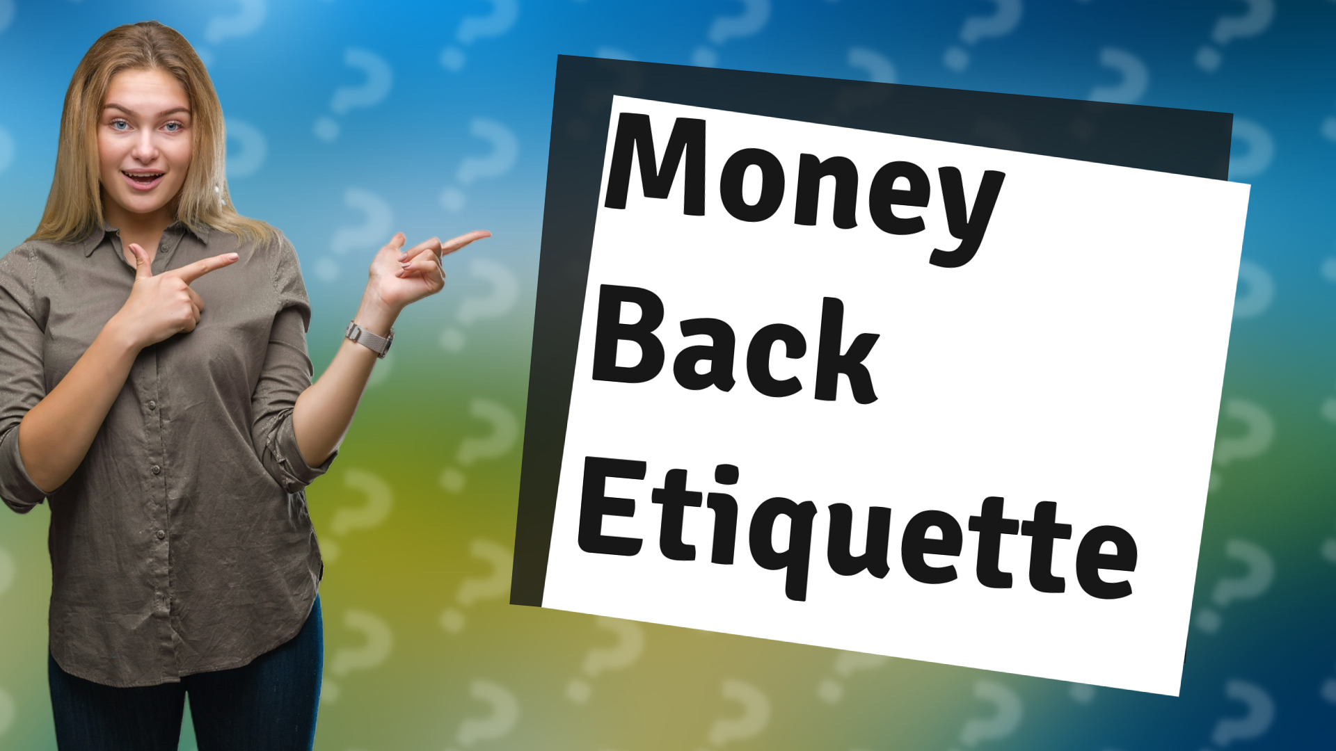 Money Back Etiquette
