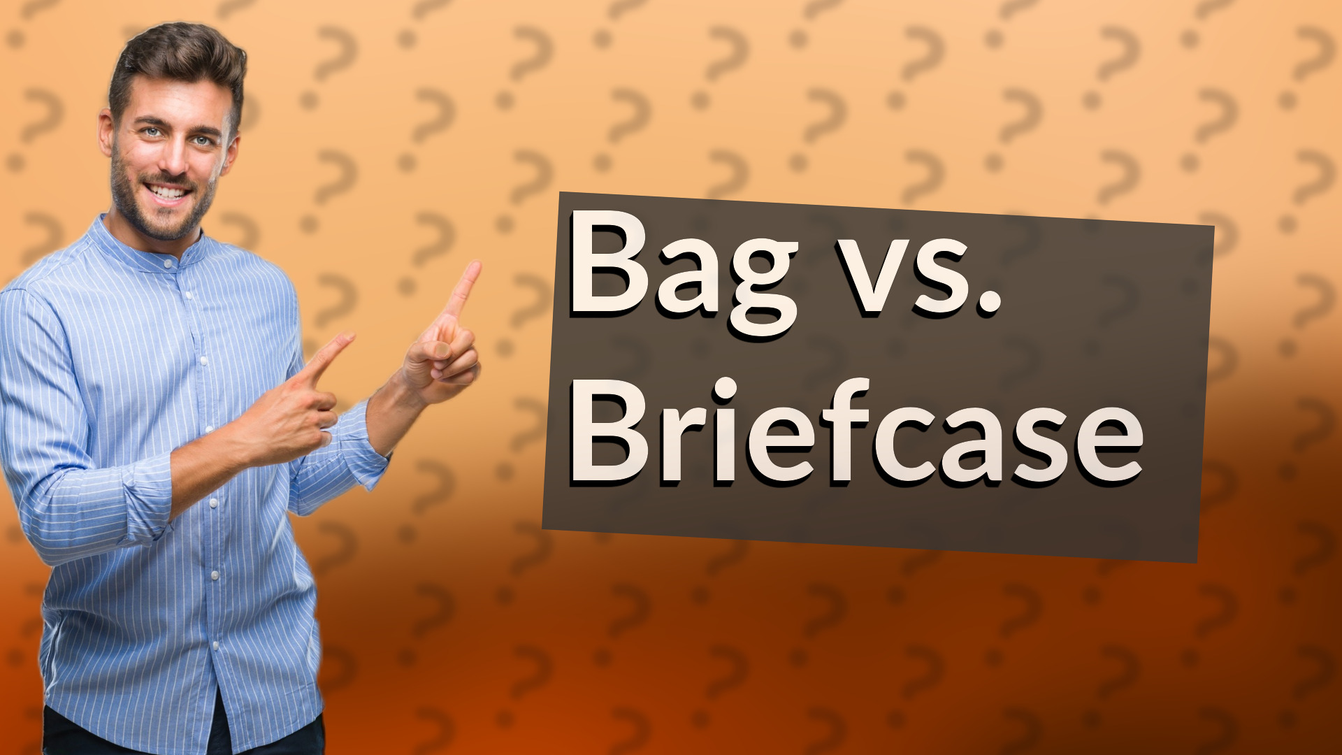 Bag vs. Briefcase