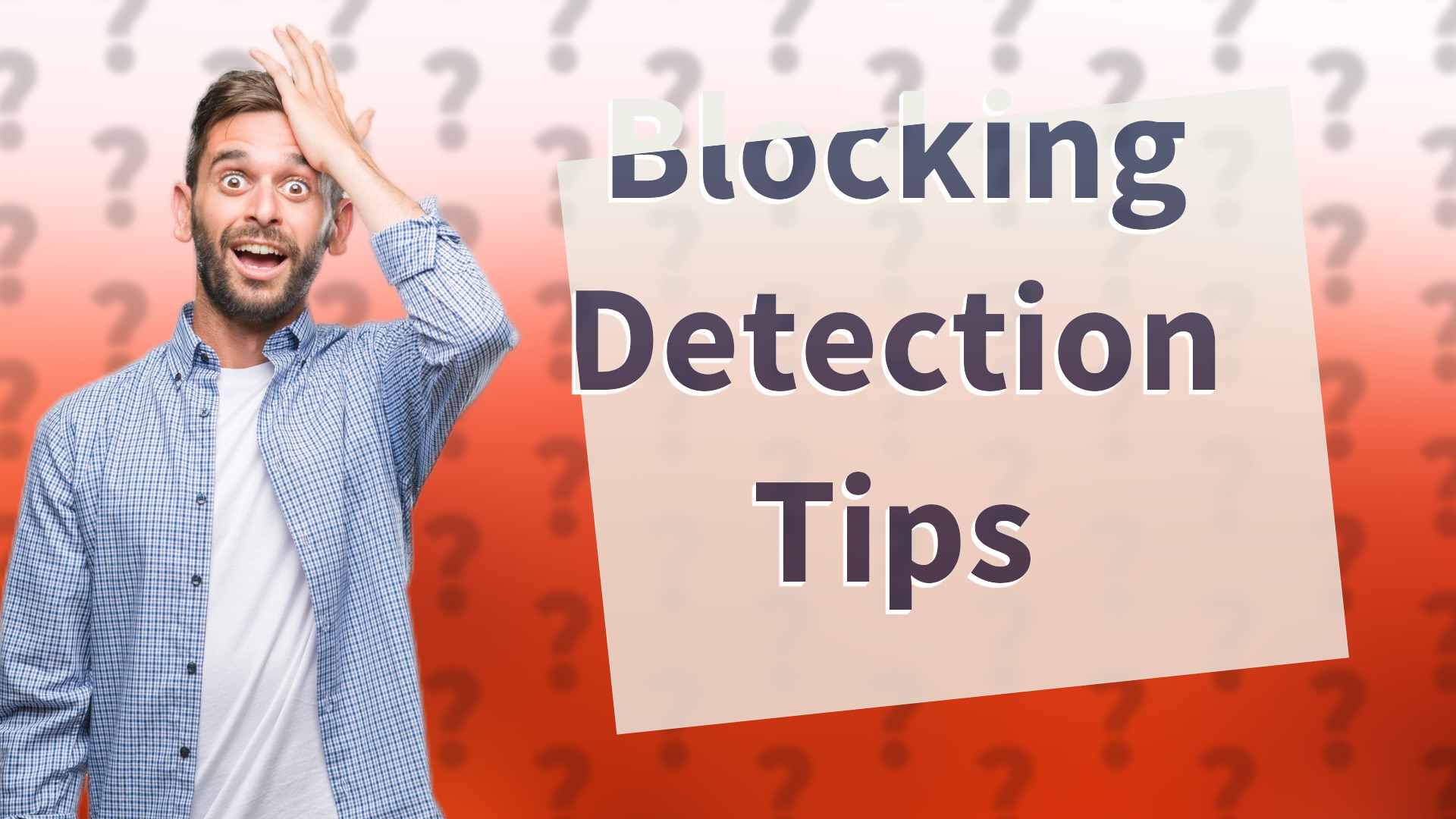 Blocking Detection Tips