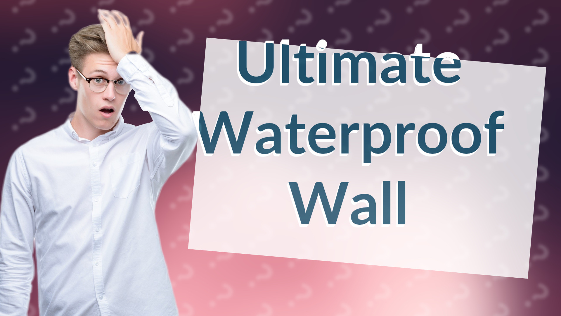 Ultimate Waterproof Wall
