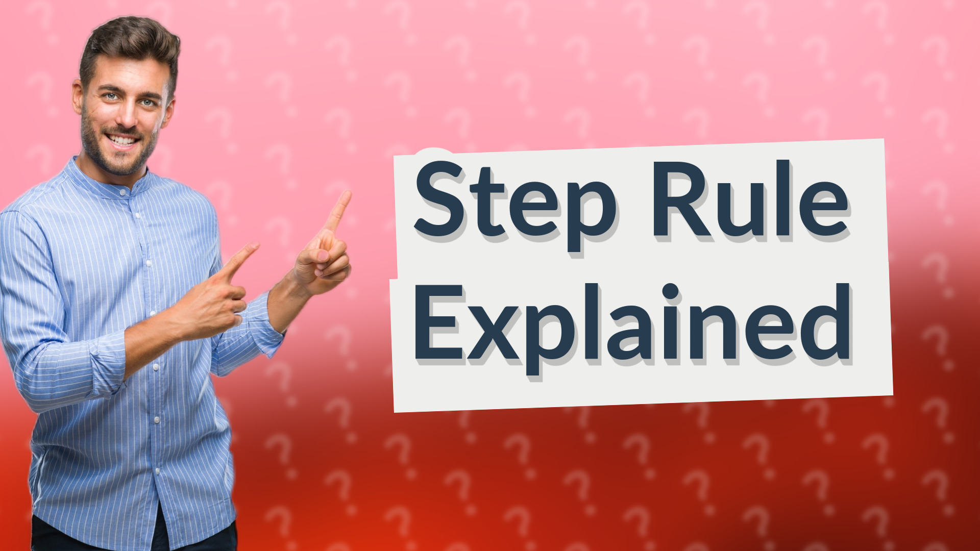 Step Rule Explained