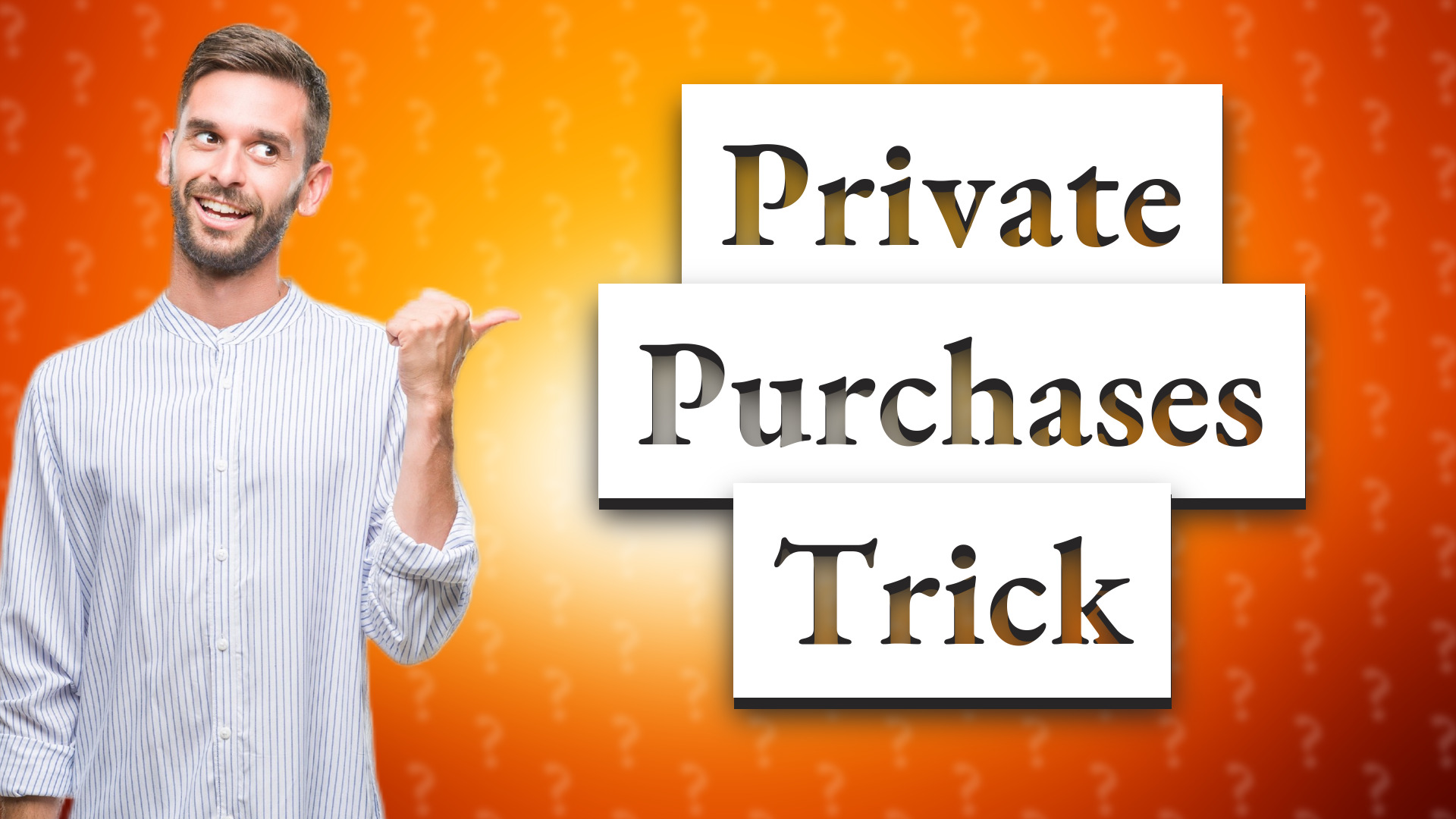 Private Purchases Trick