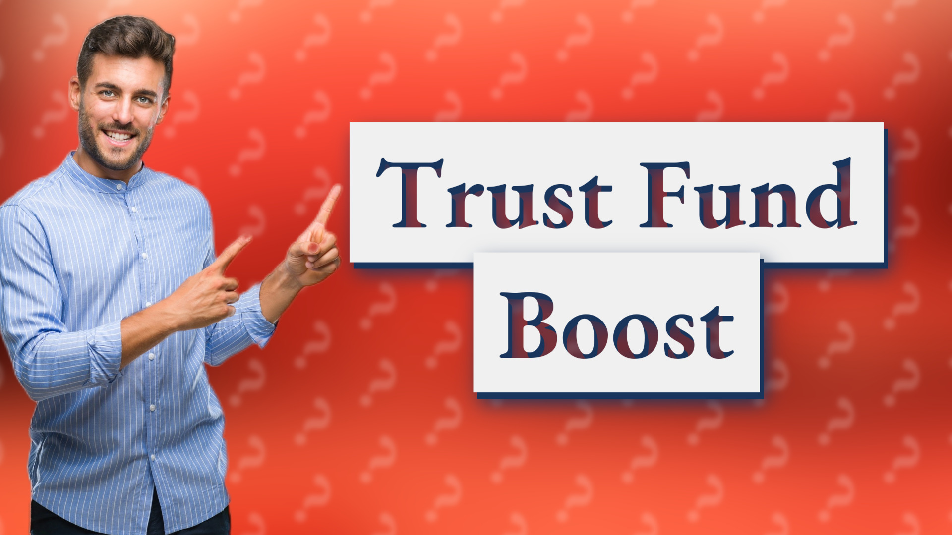 Trust Fund Boost
