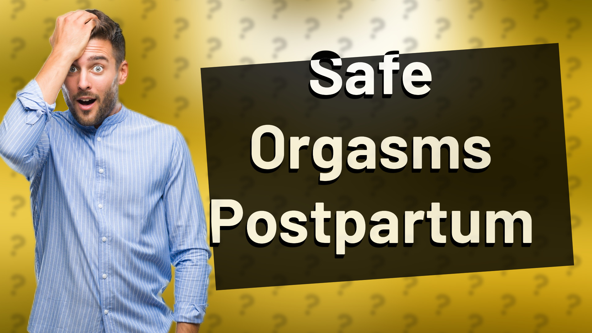 Safe Orgasms Postpartum