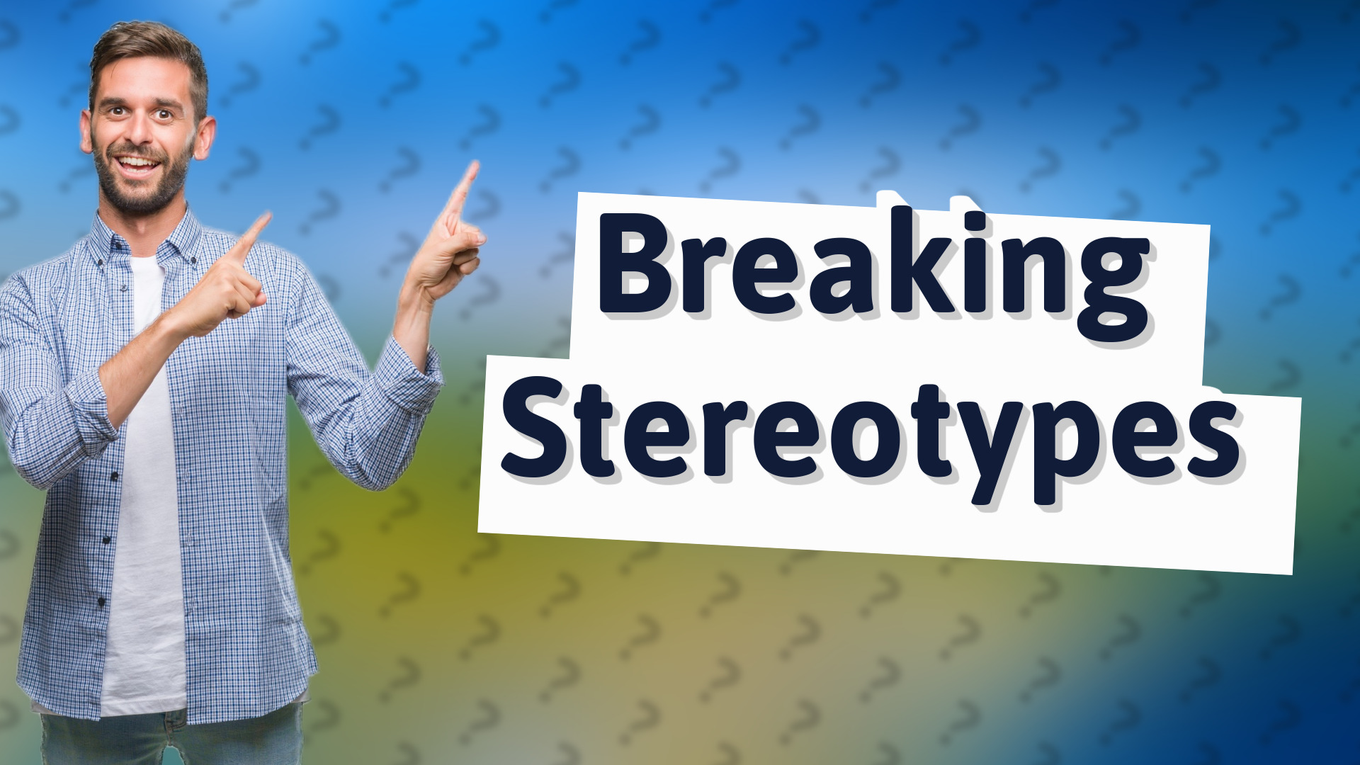 Breaking Stereotypes