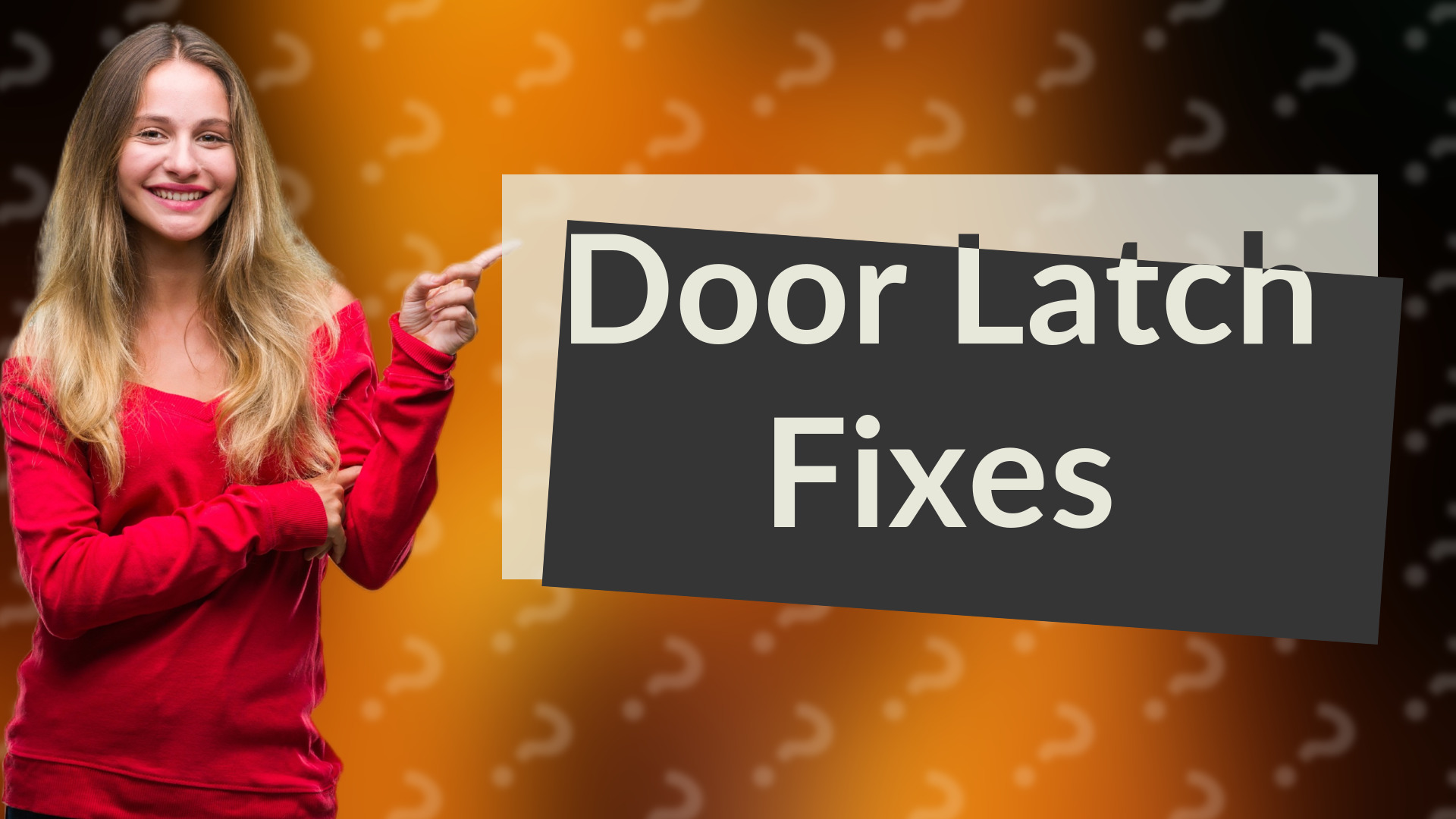 Door Latch Fixes