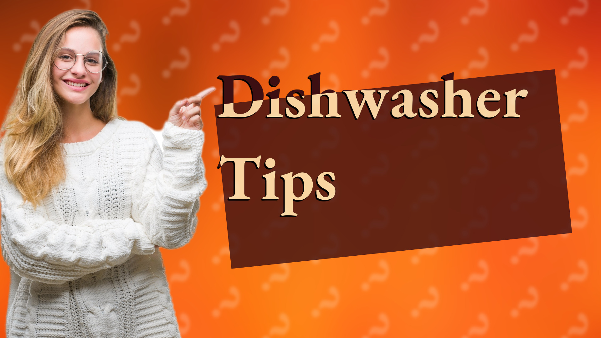 Dishwasher Tips