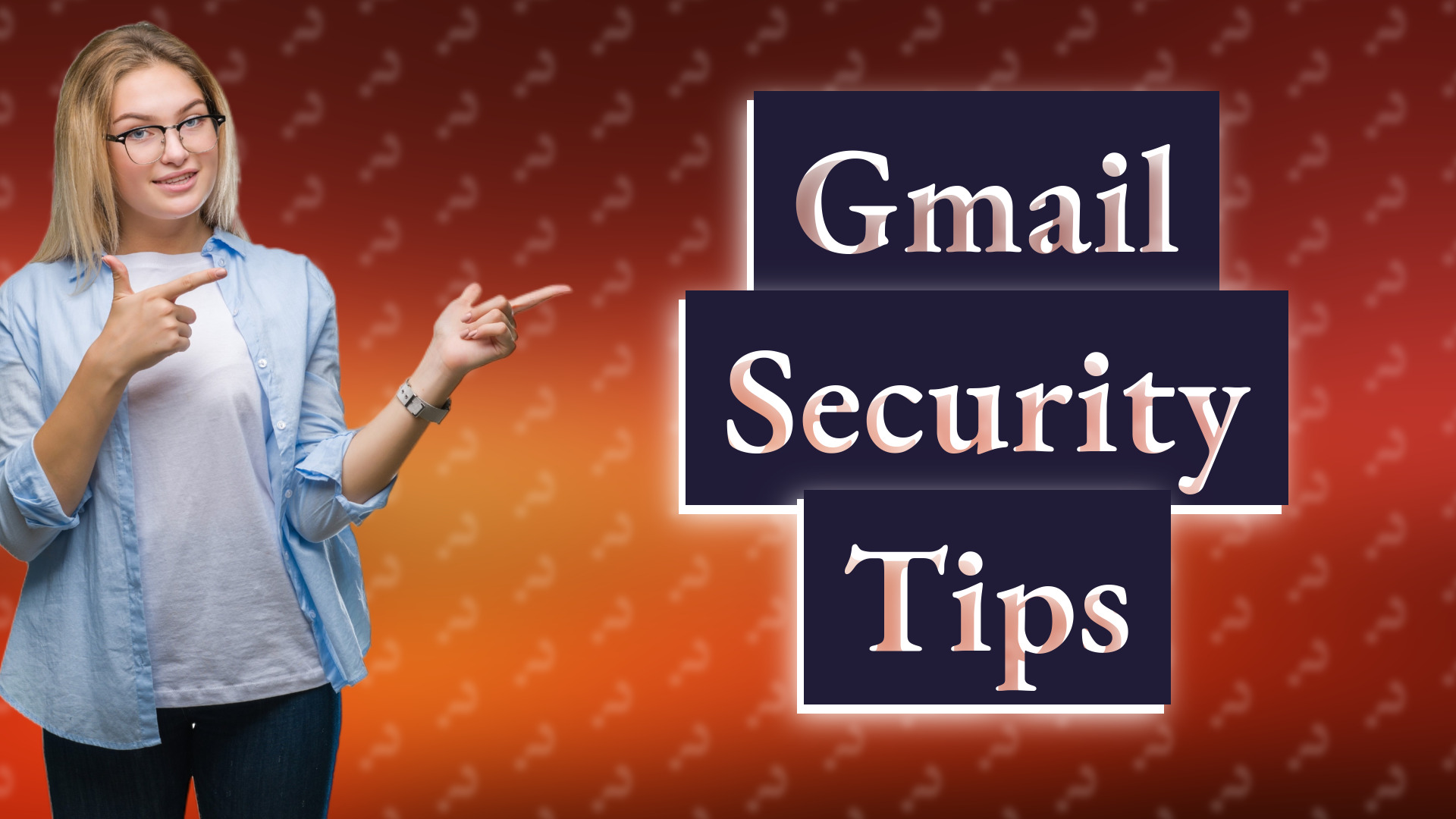 Gmail Security Tips