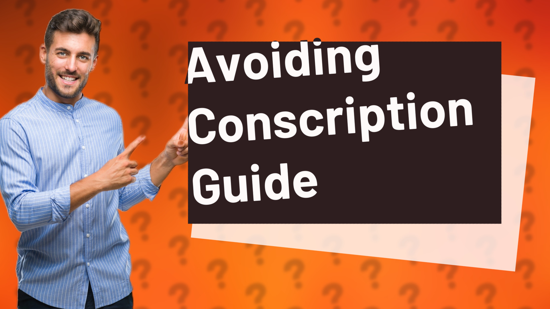 Avoiding Conscription Guide