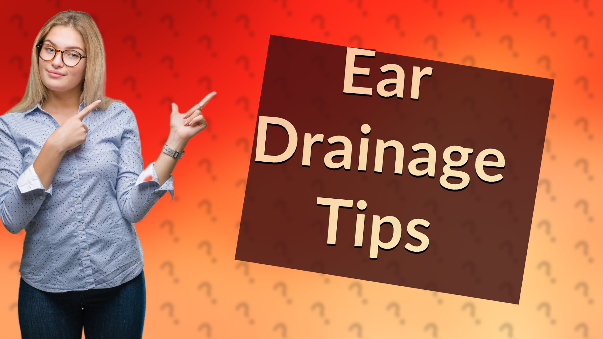 Ear Drainage Tips