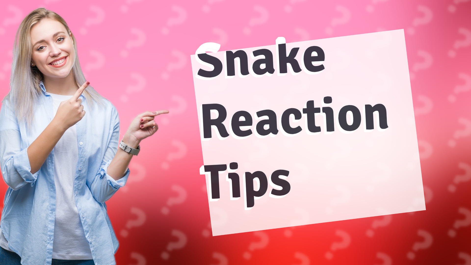 Snake Reaction Tips