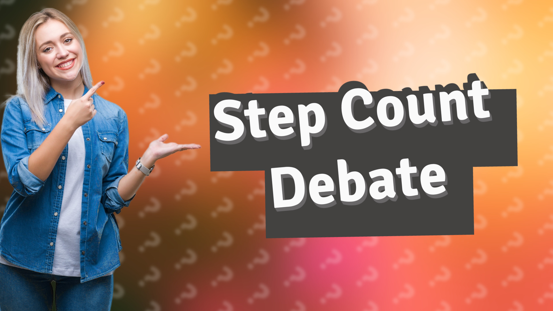 Step Count Debate