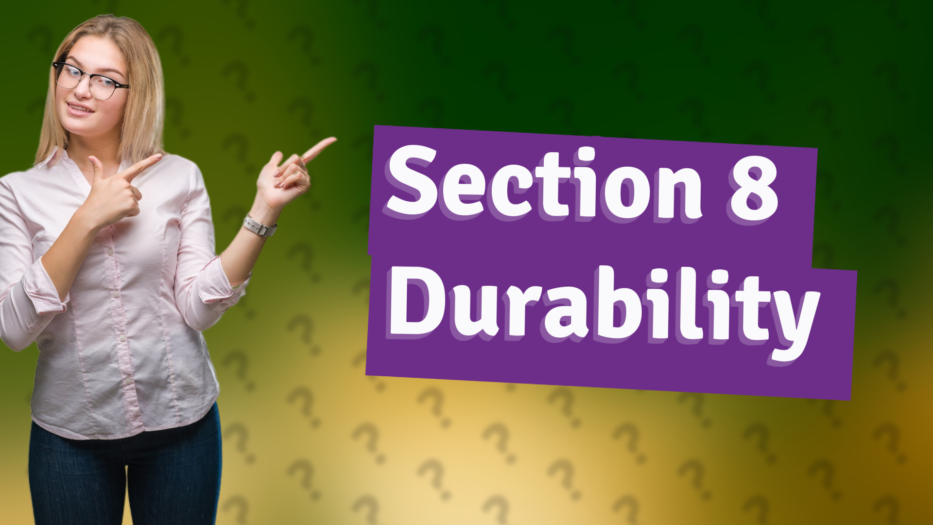 Section 8 Durability
