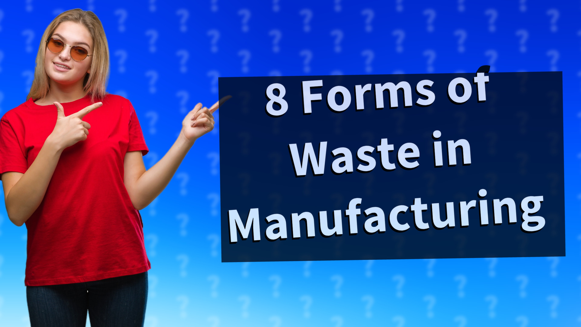 8 Forms of Waste in Manufacturing