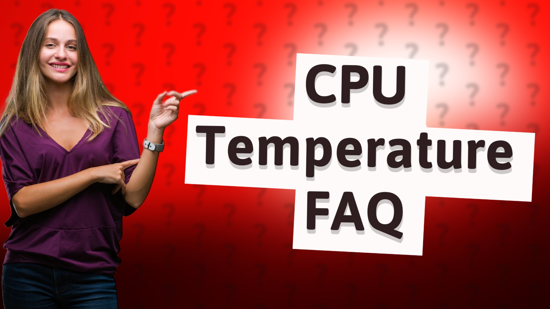 CPU Temperature FAQ