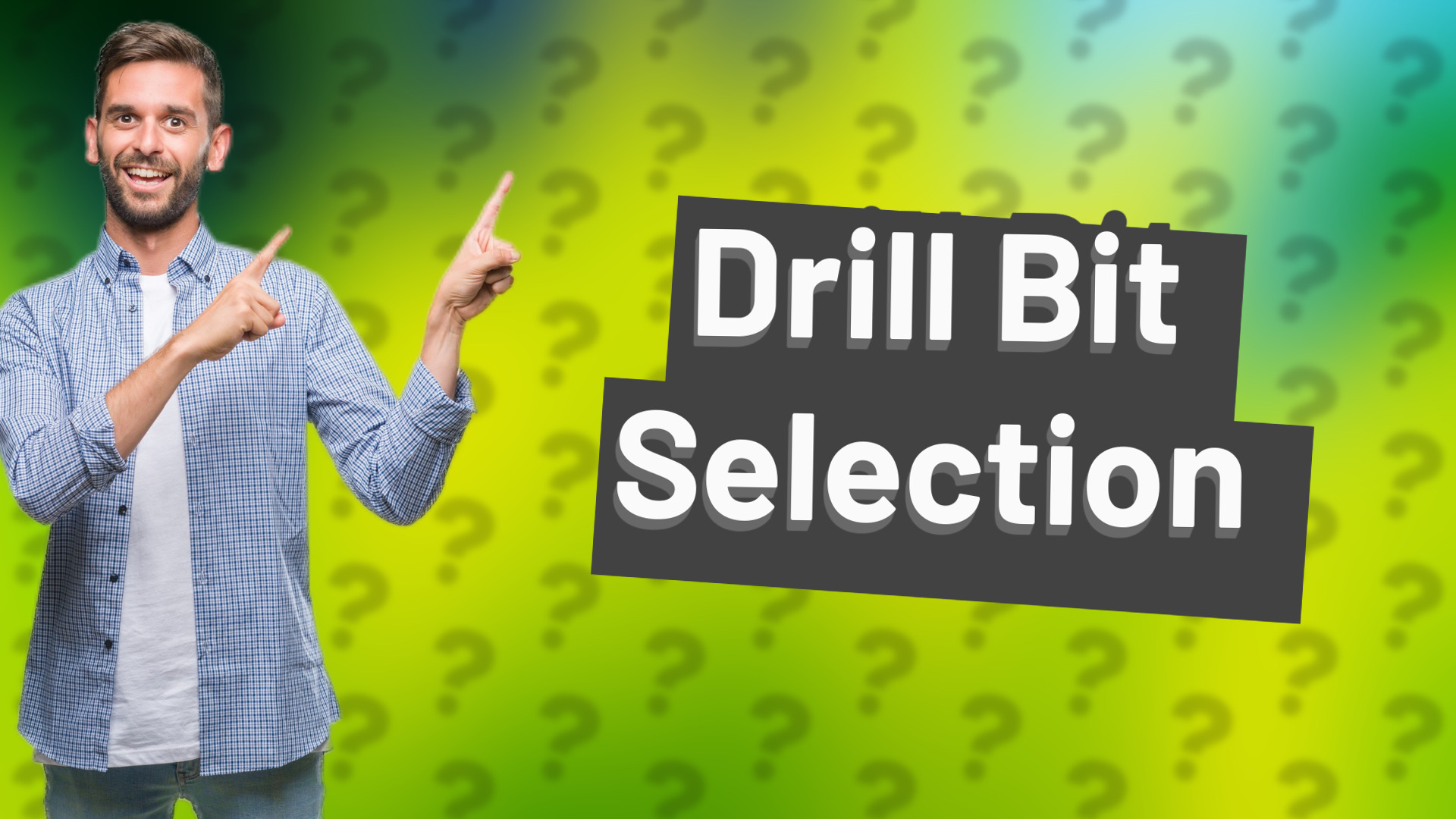 Drill Bit Selection