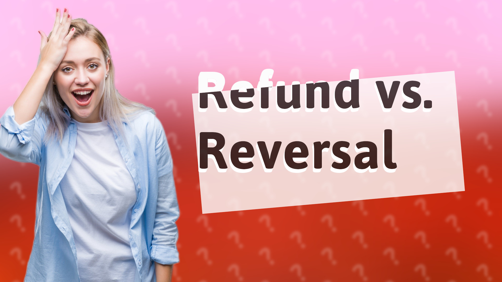 Refund vs. Reversal
