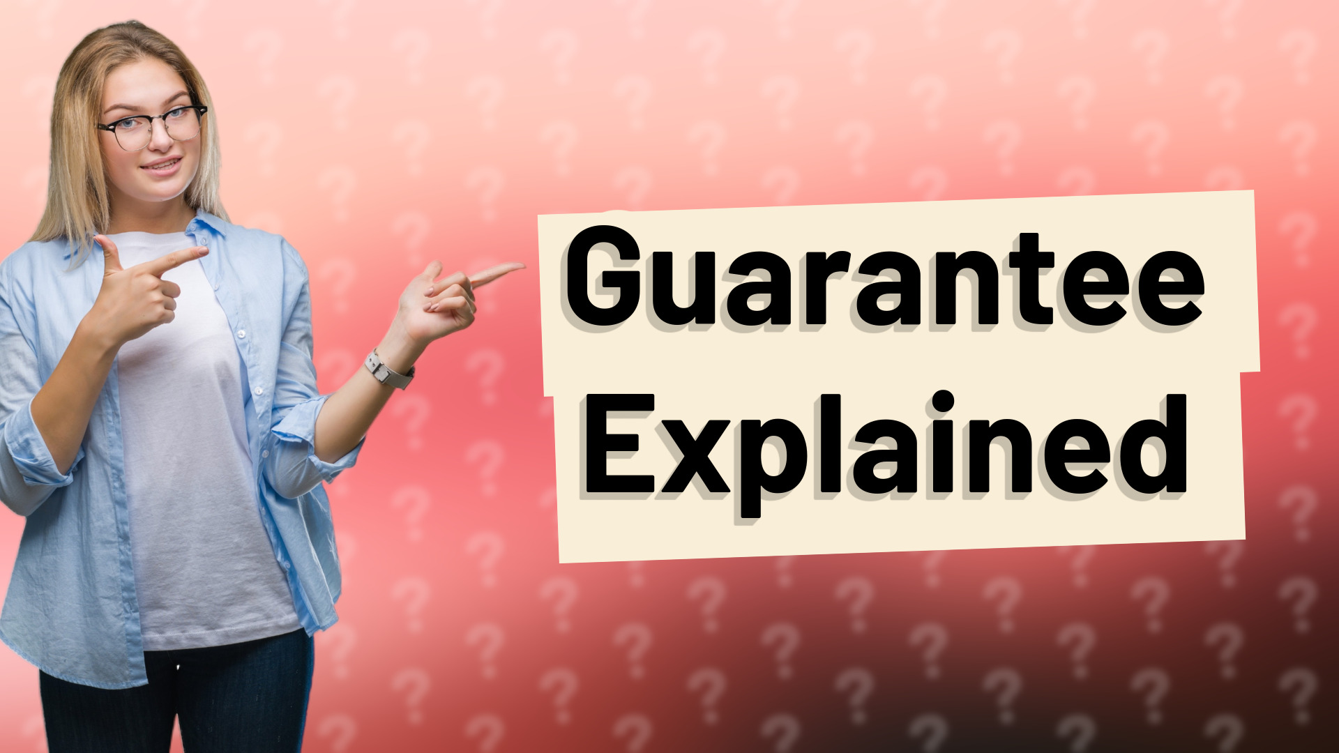 Guarantee Explained